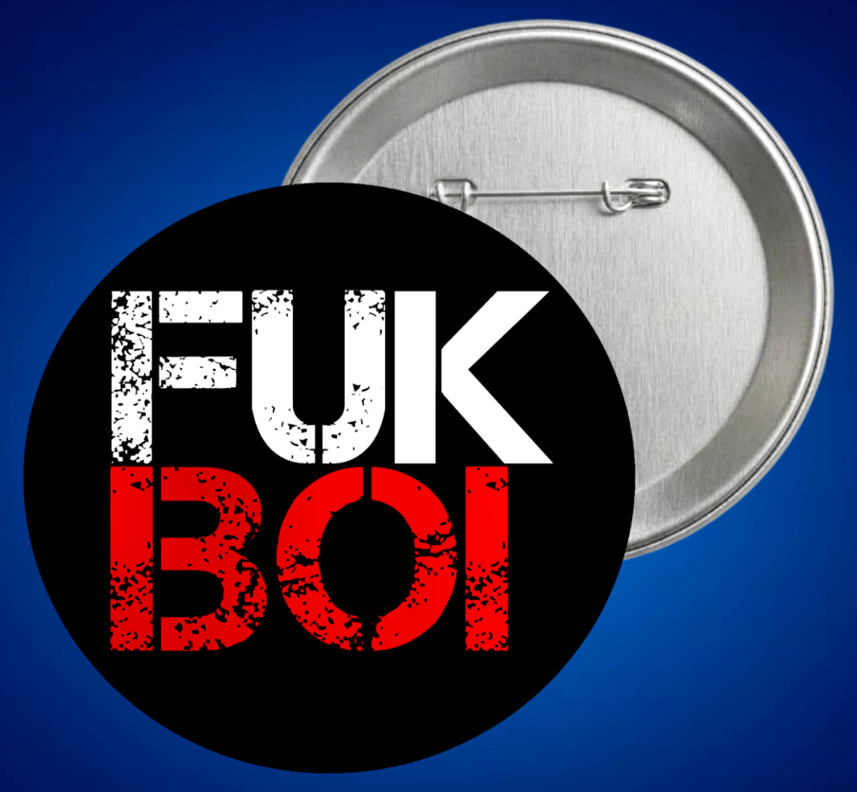 A round pin-back button, the front is black with the text 'FUK BOI' in distressed white and red lettering. Available in The Pink Roket New Orleans a gay owned small business.