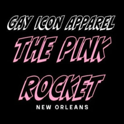 Black graphic with stylized text reading 'GAY ICON APPAREL', 'THE PINK ROCKET', and 'NEW ORLEANS' in white and pink outlined lettering. The Pink Rocket New Orleans apparel label.