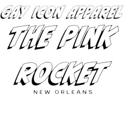 Black and white graphic text reading 'GAY ICON APPAREL THE PINK ROCKET NEW ORLEANS' on a plain white background. The Pink Rocket shirt label.