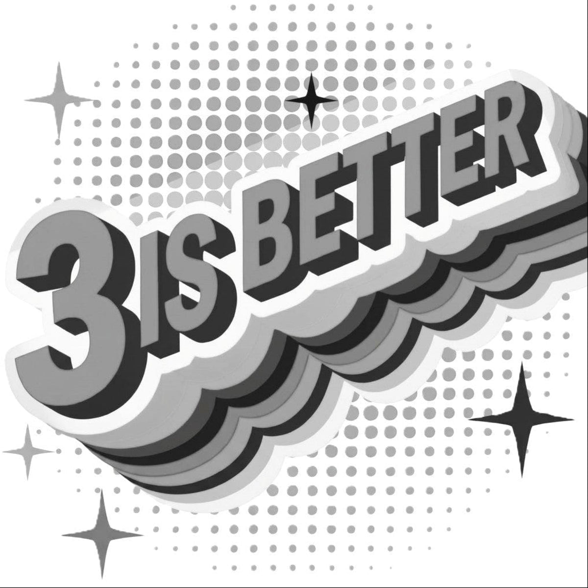 A black and white retro-style graphic with the text '3 IS BETTER' in bold 3D lettering, expressing three men are better than 2 or 1. The Pink Rocket New Orleans - a gay owned small business.